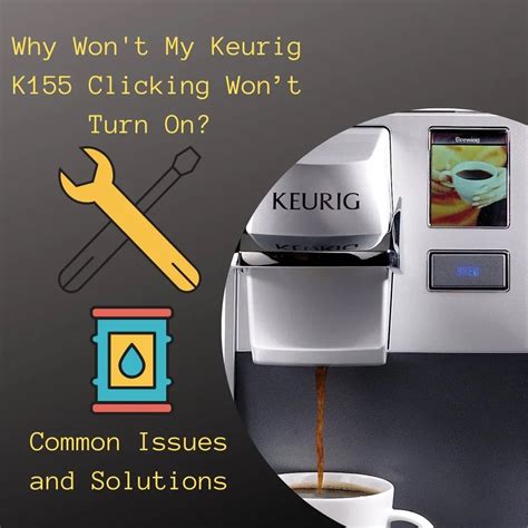 Keurig k155 clicking won - Step 3. Push the power switch on the back of the brewing machine. The switch is located on the left side on the back of the brewer. Push the switch back to the "ON" position and wait for the light on the front of the machine to turn green, which indicates it is ready to be used.